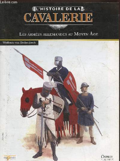 L'Histoire de la cavalerie- Les armes allemandes au Moyen-ge Fascicule seul (pas de figurine)
