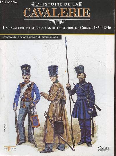 L'Histoire de la cavalerie- La cavalerie Russe au cours de la guerre de Crime 1854-1856- Fascicule seul (pas de figurine)