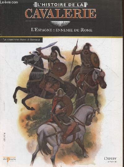 L'Histoire de la cavalerie- L'Espagne: ennemie de Rome- Fascicule seul (pas de figurine)