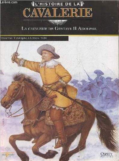 L'Histoire de la cavalerie- La cavalerie de Gustave II Adolphe- Fascicule seul (pas de figurine)