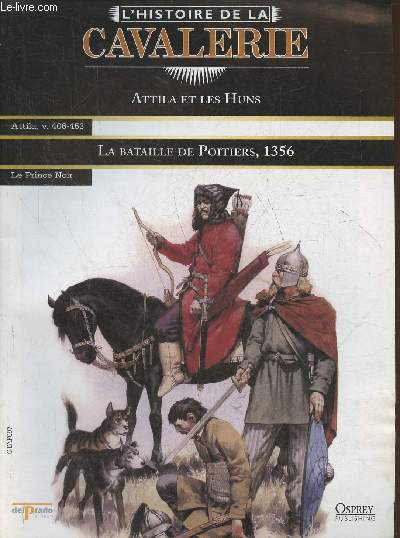 L'Histoire de la cavalerie- Attila et les Huns/La bataille de Poitiers 1356- Fascicule seul (pas de figurine)