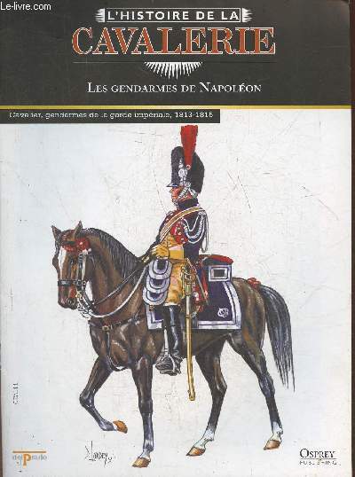 L'Histoire de la cavalerie- Les gendarmes de Napolon- Fascicule seul (pas de figurine)
