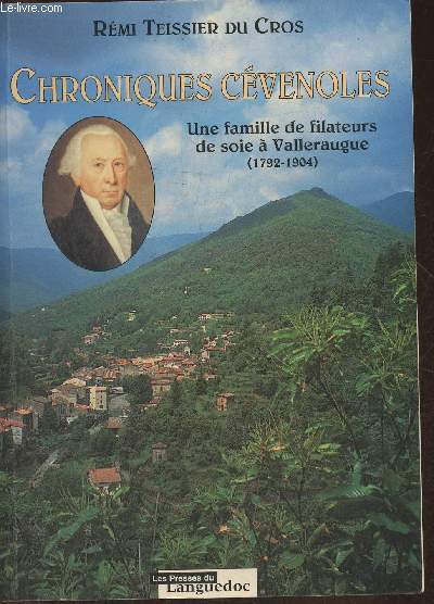 Chroniques Cvenoles- Une famille de filateurs de soie  Valleraugue (1792-1904)