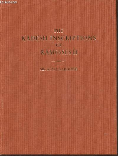 The Kadesh inscriptions of Ramesses II