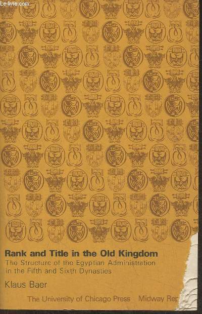 Rank and title in Old Kingdom- The structure of the Egyptian administration in the fifth and sixth dynasties