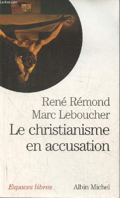 Le Christianisme en accusation- Entretiens avec Marc Leboucher