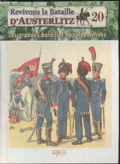 Revivons la bataille d'Austerlitz Fascicule n20: Ina, la grande arme de Napolon - Les grandes batailles Napolonniennes