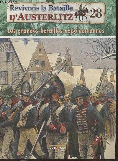 Revivons la bataille d'Austerlitz Fascicule n28: Ina-Auerstdt: les consquences - Les grandes batailles Napolonniennes