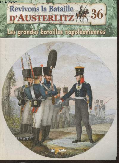Revivons la bataille d'Austerlitz Fascicule n36: Friedland, 1807 Les premiers mouvements - Les grandes batailles Napolonniennes