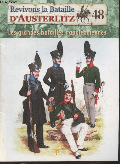Revivons la bataille d'Austerlitz Fascicule n48: Wagram, 1809 conclusion - Les grandes batailles Napolonniennes