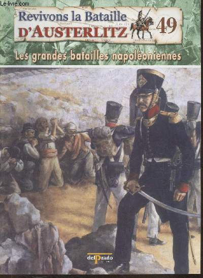 Revivons la bataille d'Austerlitz Fascicule n49: Les franais au Portugal 1807-1808 - Les grandes batailles Napolonniennes
