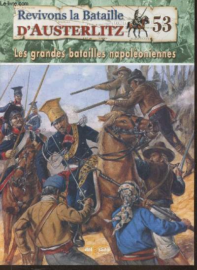 Revivons la bataille d'Austerlitz Fascicule n53: La gurilla en Espagne 1808-1814 - Les grandes batailles Napolonniennes