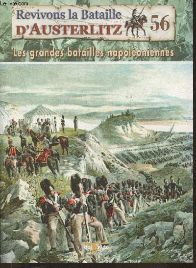 Revivons la bataille d'Austerlitz Fascicule n56: La campagne de Russie en 1812, la route vers la guerre - Les grandes batailles Napolonniennes