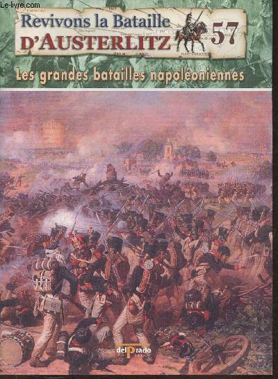 Revivons la bataille d'Austerlitz Fascicule n57: Napolon en Russie, du Nimen  Smolensk - Les grandes batailles Napolonniennes