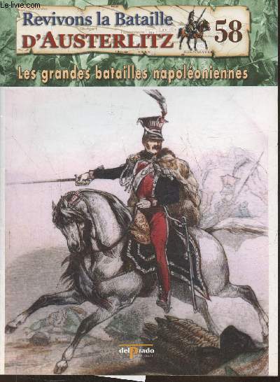 Revivons la bataille d'Austerlitz Fascicule n58: Russie 1812, de Smolensk  la Moskova- Les grandes batailles Napolonniennes