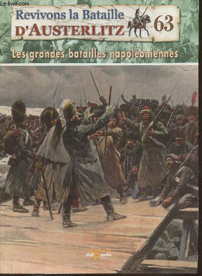 Revivons la bataille d'Austerlitz Fascicule n63: La retraite de Russie, le passage de la Brzina - Les grandes batailles Napolonniennes