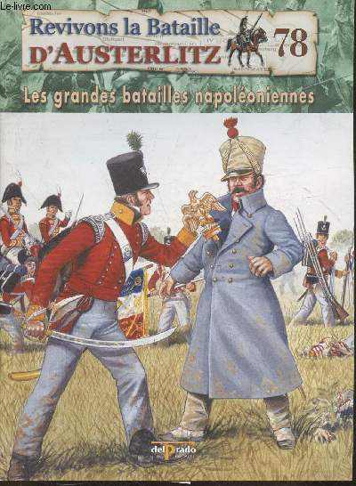 Revivons la bataille d'Austerlitz Fascicule n78: La bataille des Arapiles, 22 juillet 1812 - Les grandes batailles Napolonniennes