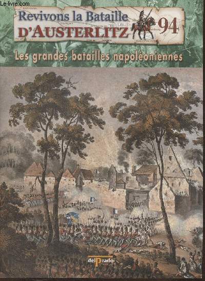 Revivons la bataille d'Austerlitz Fascicule n94: Le combat d'Hougoumont, 18 juin 1815- Les grandes batailles Napolonniennes