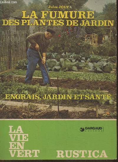 La fumure des plantes de jardin- Engrais, jardin et sant (Collection 