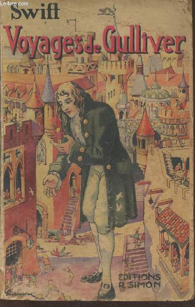 Voyages de Gulliver dans les contres lointaines prcds d'une notice biographique et littraire