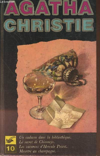 Volume 10: Un cadavre dans la bibliothque- Le secret de Chimneys- Les vacances d'Hercule Poirot- Meutre au champagne