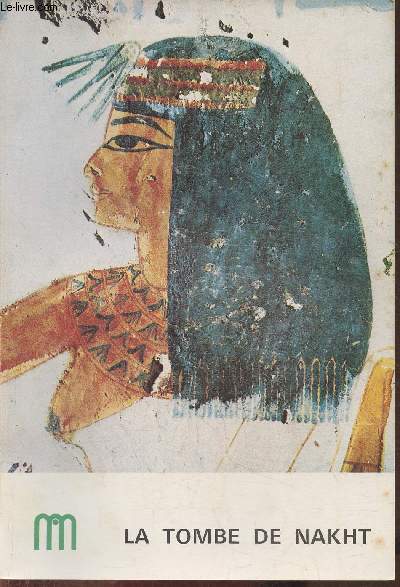 La tombe de Nakht- Muses royaux d'art et d'histoire