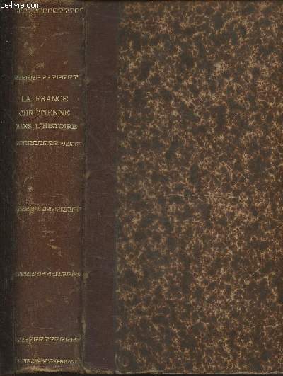 La France chrtienne dans l'Histoire- ouvrage publi  l'occasion du 14e centenaire du baptme de Clovis