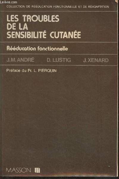 Les troubles de la sensibilit cutane- lments de rducation fonctionnelle (Collection de rducation fonctionnelle et de radaptation)