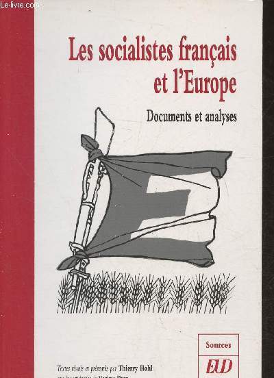 Les socialistes franais et l'Europe- Documents et analyses