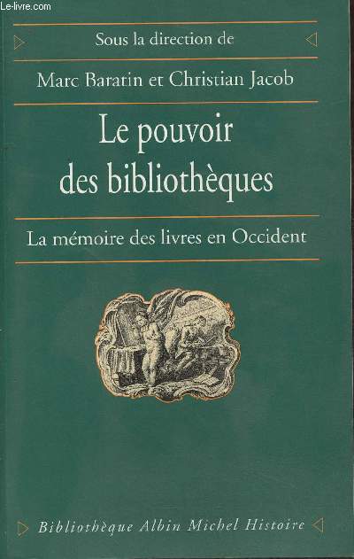 Le pouvoir des bibliothques- La mmoire des livres en Occident