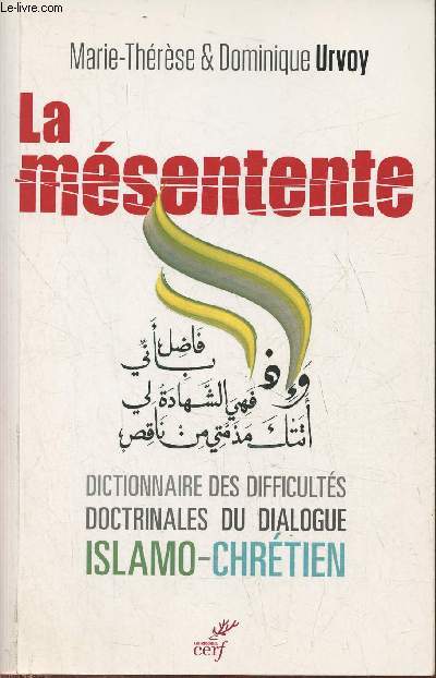 La msentente- Un dictionnaire des diffucults doctrinals du dialogue islamo-chrtien