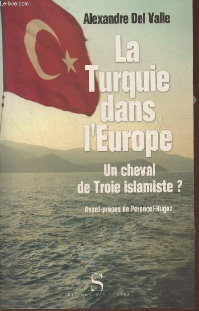 La Turquie dans l'Europe- Un cheval de troie islamiste?