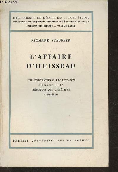 L'affaire d'Huisseau- une controverse protestante au sujet de la runion des chrtiens (1670-1671)