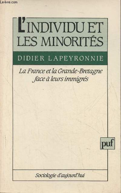 L'individu et les minorits- La France et la Grande-Bretagne face  leurs immigrs (Collection 