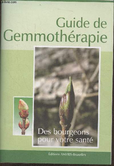 Guide de gemmothrapie, des bourgeons pour votre sant