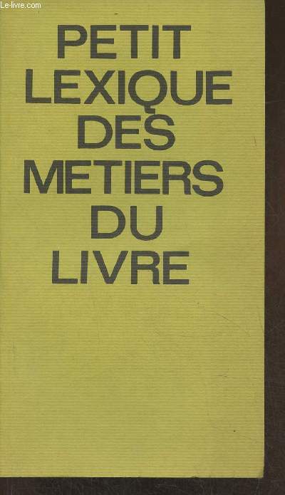 Petit lexique des mtiers du livre- dition 1972