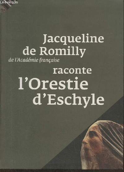 Jacqueline de Romilly de l'Acadmie franaise raconte l'Orestie d'Eschyle (Collection 