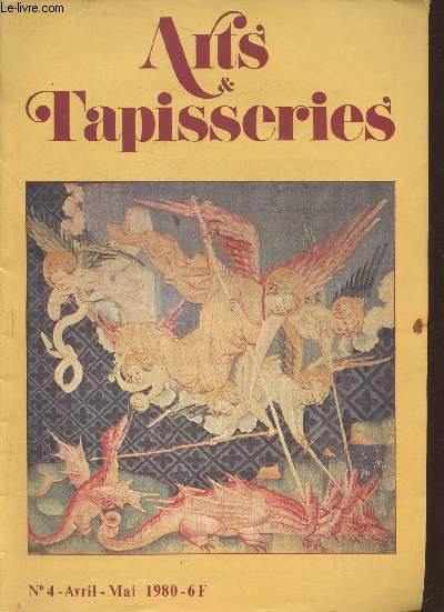 Arts & tapisseries n4- Avril-Mai 1980-Sommaire: L'apocalypse d'Angers- La monarchie  son crpuscule- des ateliers d'Angers- Petite histoire de la dentelle- Robert Debive, peintre et cartonnier.