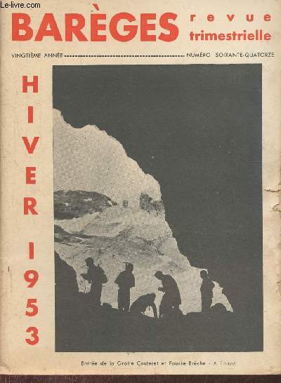 Barges, revue trimestrielle n74- 20me Anne- Hiver 1953-Sommaire: Douce mre du sauveur par Ant. Dieuzayde- A la grotte Casteret par J. Cl. Larroche- Piste par X.X.X.- Aiguille verte, 13 aout 1953 par J. Lassignardie- 1929-1954-Nol  Barrges, Chroniq