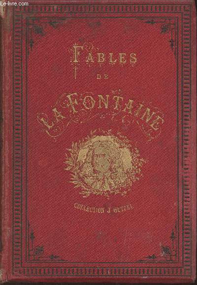Fables de La Fontaine prcdes d'une notice sur sa vie et son oeuvre