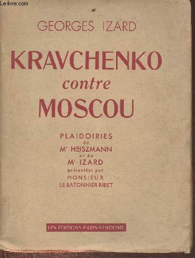 Kravchenko contre Moscou- Plaidoiries de Me Heiszmann et de Me Izard