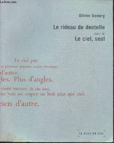 Le rideau de dentelle suivi de Le ciel, seul