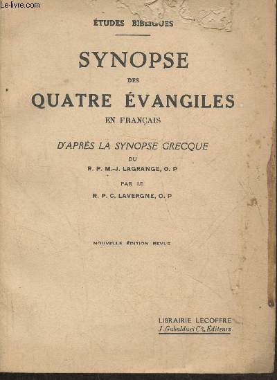 Etudes bibliques- Synopse des quatre vangiles en Franais d'aprs la synopse Grecque