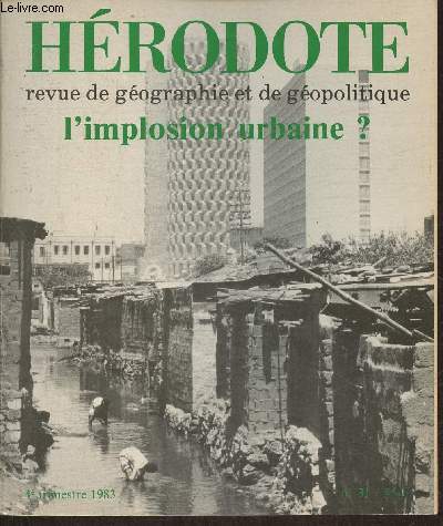 Hrodote n31- Octobre-Dcembre 1983-Sommaire: La production foncire et immobilire dans les villes des pays en dveloppement par Alain Durand-Lasserve- Buenos Aires, 1976-1982, la sgrgation compulsive par Raul Pajoni- Singapour: l'Etat d'exception. Ch