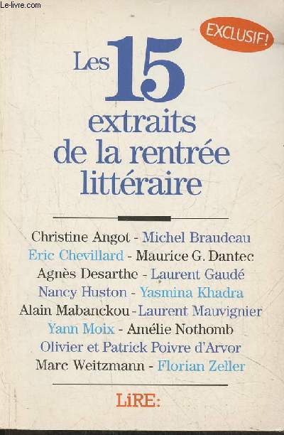 Les 15 extraits de la rentre littraire- Sommaire: Rendez-vous par Christine Angot- Sarabande par Michel Braudeau- Dmolir Nisard par Eric Chevillard- Grand jonction par Maurice G. Dantec- Mangez-moi par Agns Desarthe- Eldorado par Laurent Gaud- Lignes