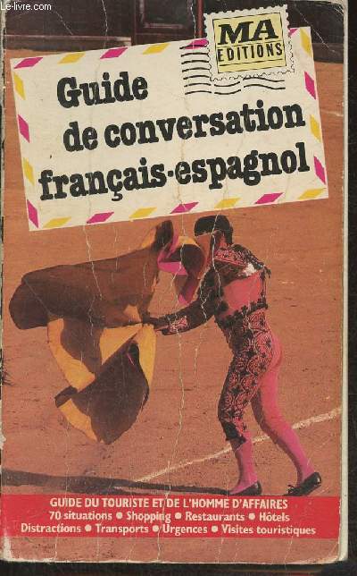 Guide de conversation Franais-Espagnol- Guide du touriste et de l'homme d'affaires