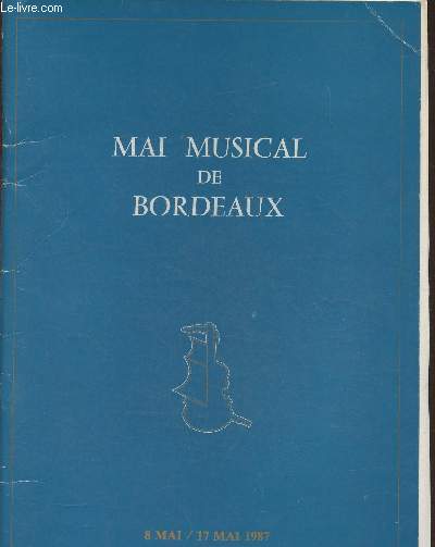 Programme/ Mai musical de Bordeaux 8 mai/17 mai 1987