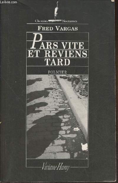 Pars vite et reviens tard