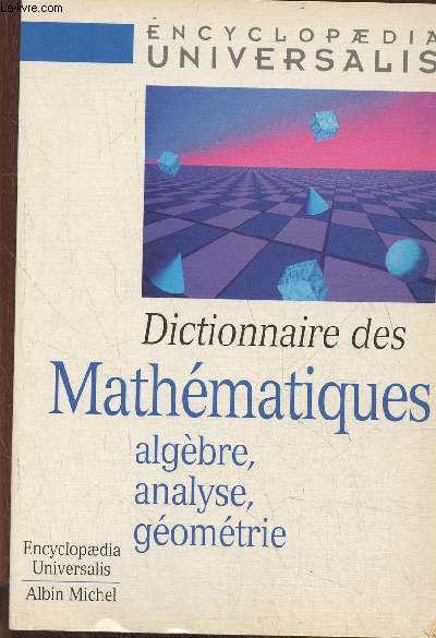 Dictionnaire des mathématiques- Algèbre, analyse, géométrie