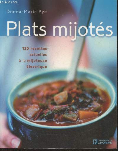 Plats mijots - 125 recettes actuelles  la mijoteuse lectrique